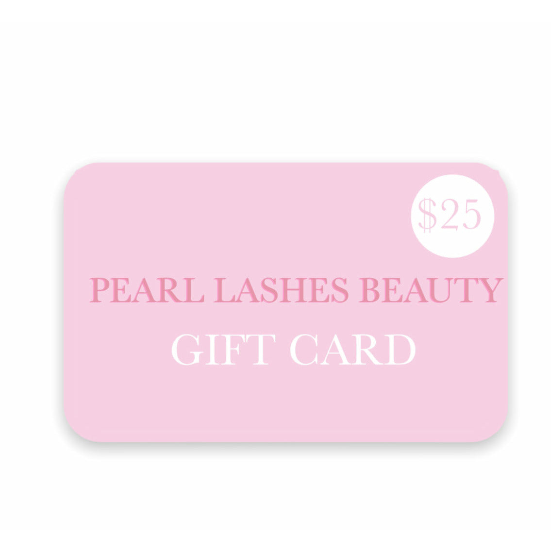 PEARL LASHES LASHES E- GIFT CARD