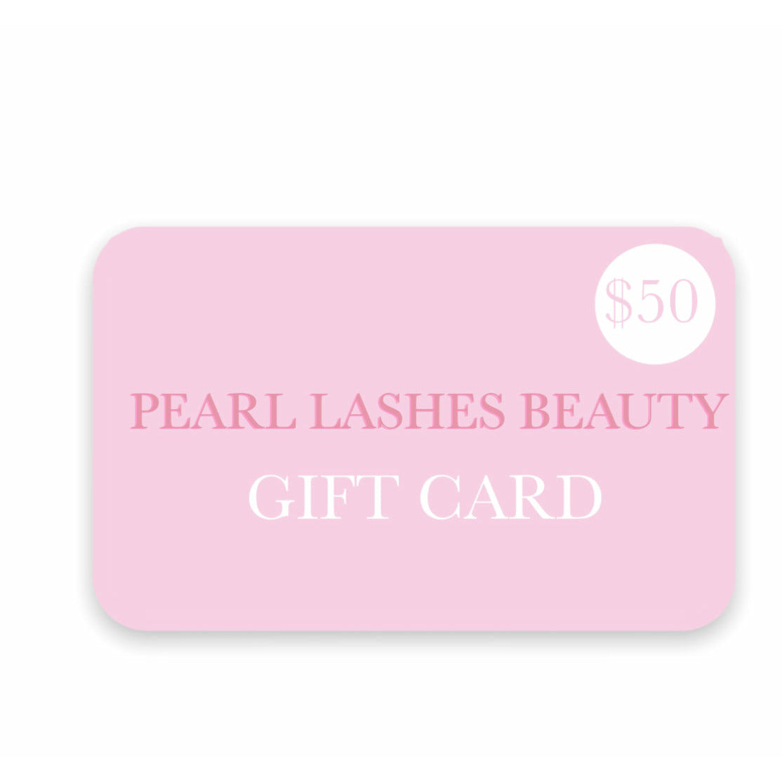 PEARL LASHES LASHES E- GIFT CARD